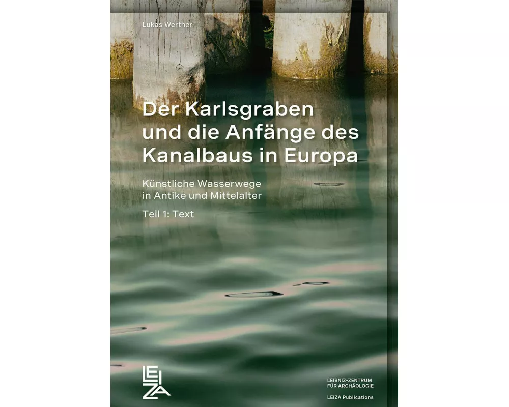 Der Karlsgraben und die Anfänge des Kanalbaus in Europa
