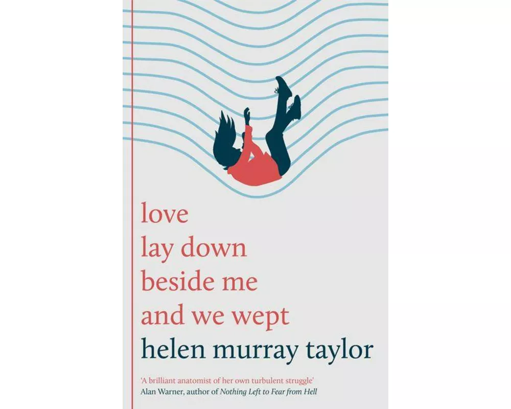 love lay down beside me and we wept