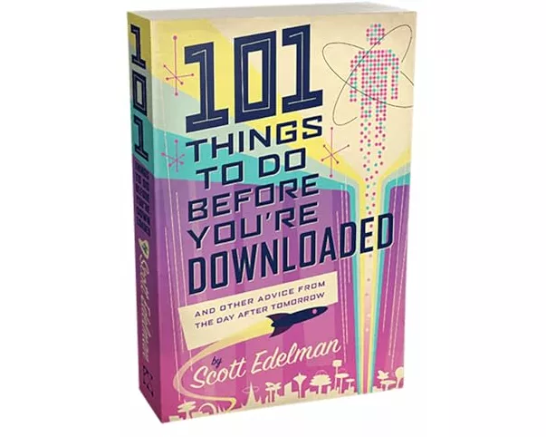 101 Things to Do Before You're Downloaded