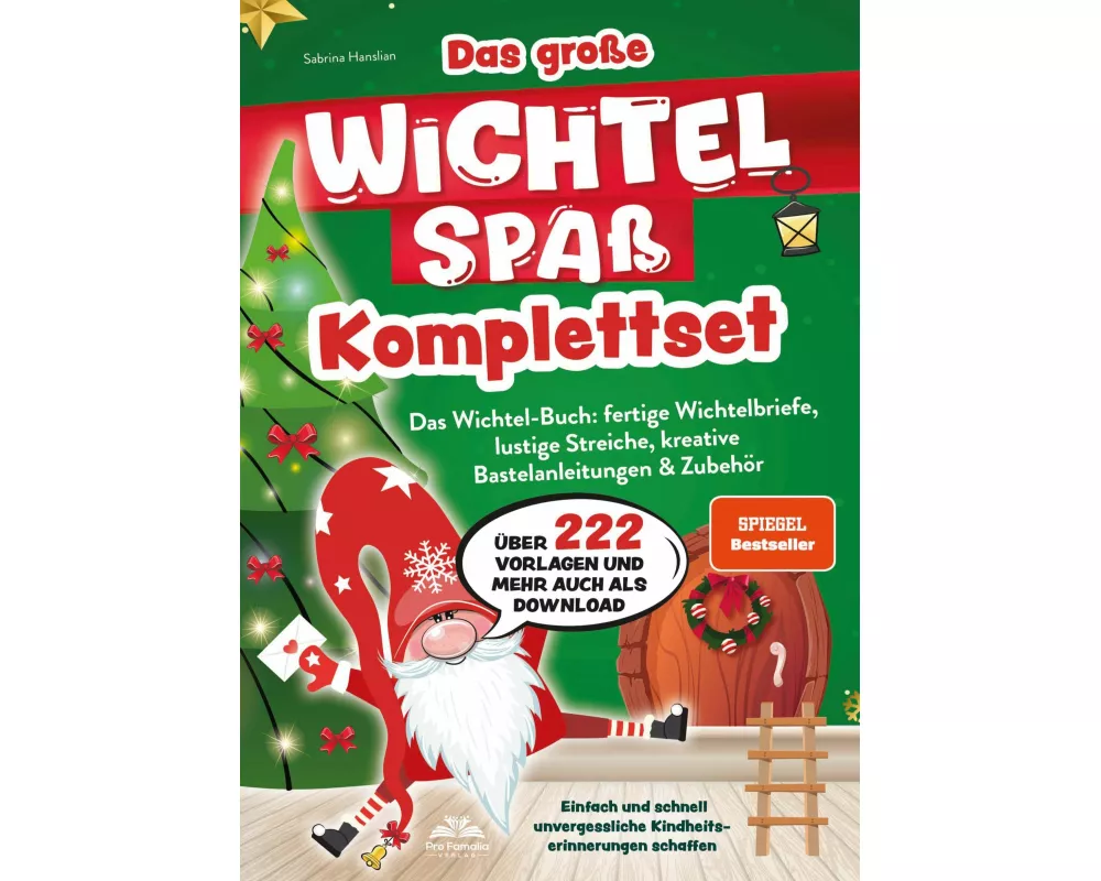 Das große Wichtelspaß Komplettset - Das Wichtel Buch: fertige Wichtelbriefe, lustige Streiche, kreative Bastelanleitungen & mehr: Einfach und schnell
