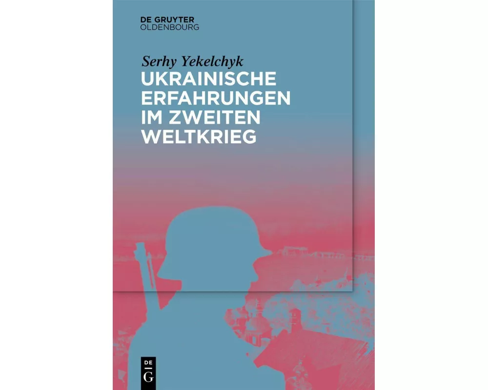 Ukrainische Erfahrungen im Zweiten Weltkrieg