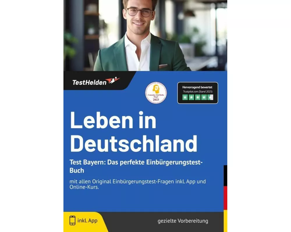 Leben in Deutschland Test Bayern: Das perfekte Einbürgerungstest-Buch - mit allen Original Einbürgerungstest-Fragen inkl. App und Online-Kurs