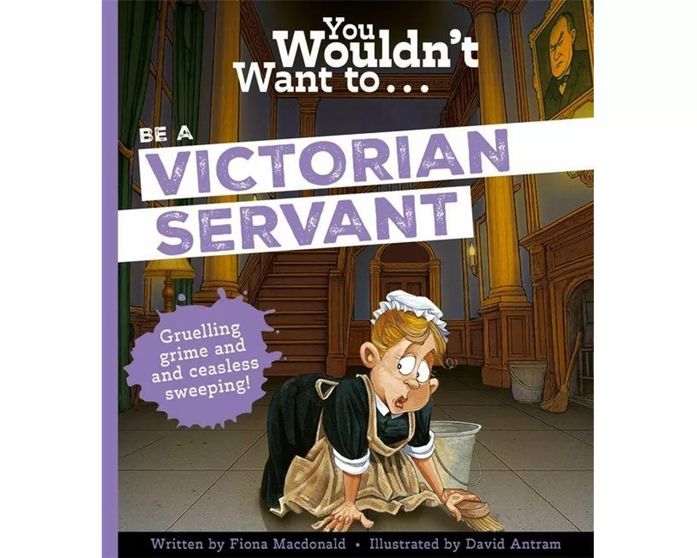 You Wouldn't Want To Be A Victorian Servant