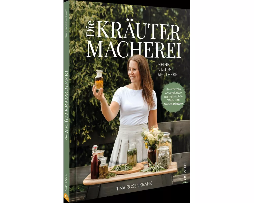 Die Kräutermacherei. Meine Naturapotheke