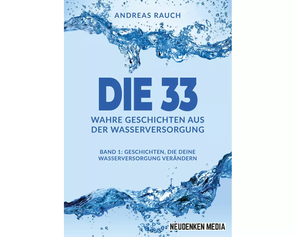 Die 33 Wahre Geschichten aus der Wasserversorgung