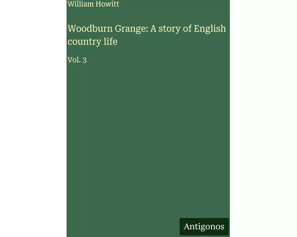 Woodburn Grange: A story of English country life