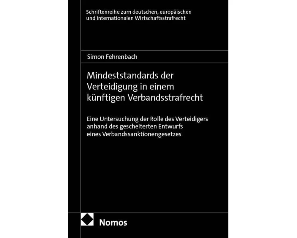 Mindeststandards der Verteidigung in einem künftigen Verbandsstrafrecht