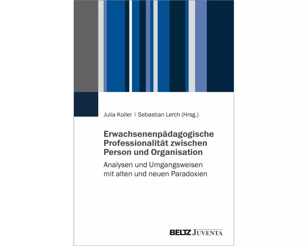Erwachsenenpädagogische Professionalität zwischen Person und Organisation
