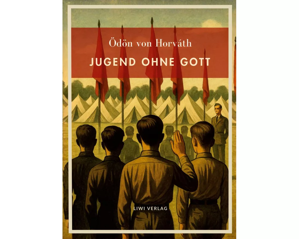 Ödön von Horváth: Jugend ohne Gott. Vollständige Neuausgabe