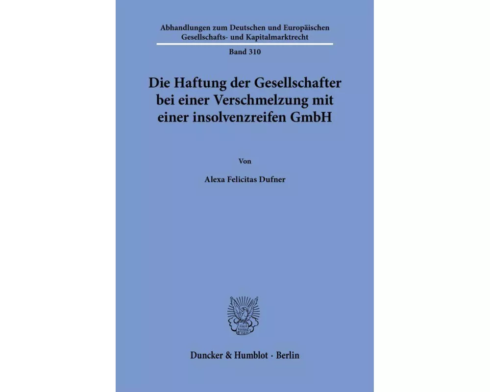 Die Haftung der Gesellschafter bei einer Verschmelzung mit einer insolvenzreifen GmbH