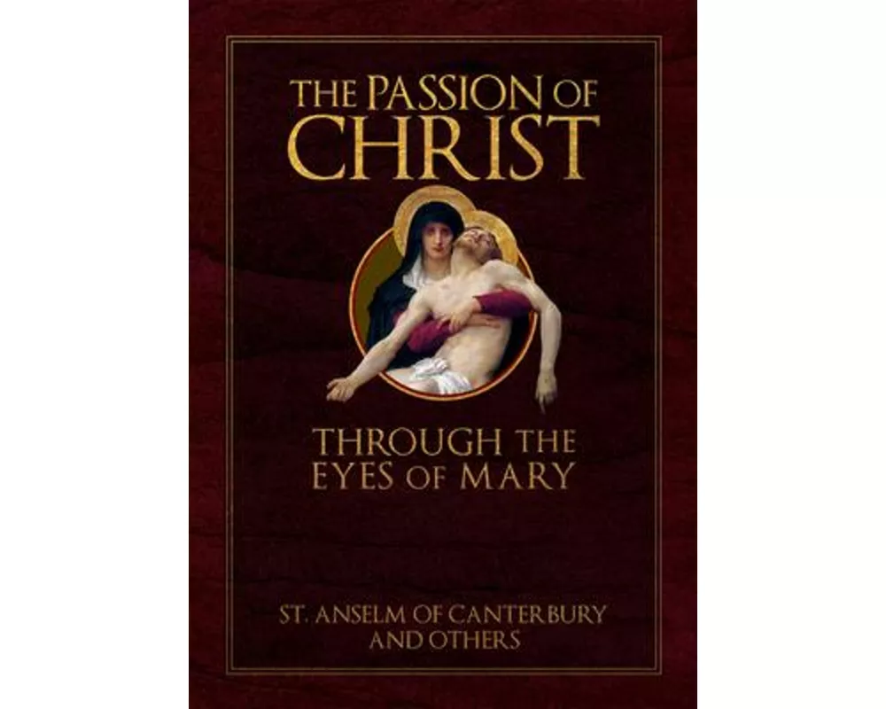The Passion of Christ Through the Eyes of Mary