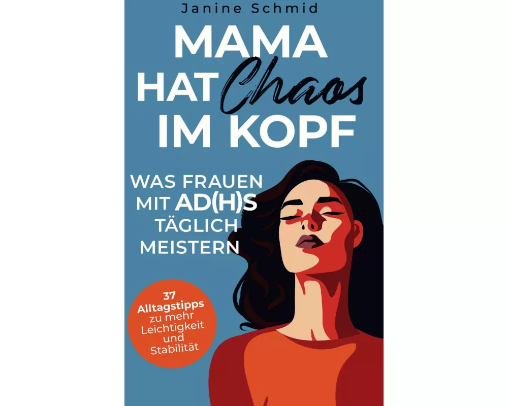 Mama hat Chaos im Kopf: Was Frauen mit ADHS täglich meistern