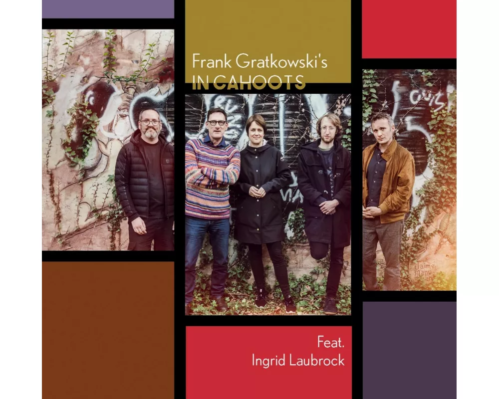 Frank Gratkowski's In Cahoots Feat. Ingrid Laubroc