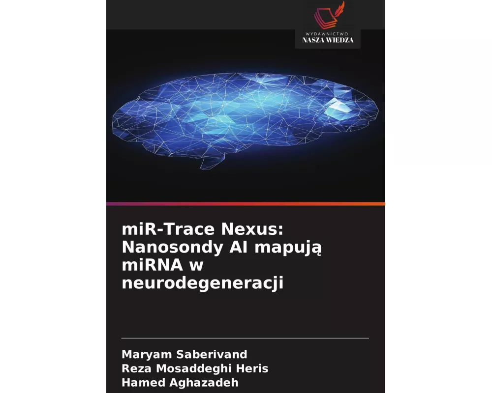 miR-Trace Nexus: Nanosondy AI mapuj¿ miRNA w neurodegeneracji