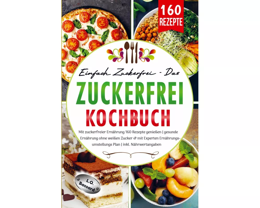 Einfach zuckerfrei - Das ZUCKERFREI Kochbuch