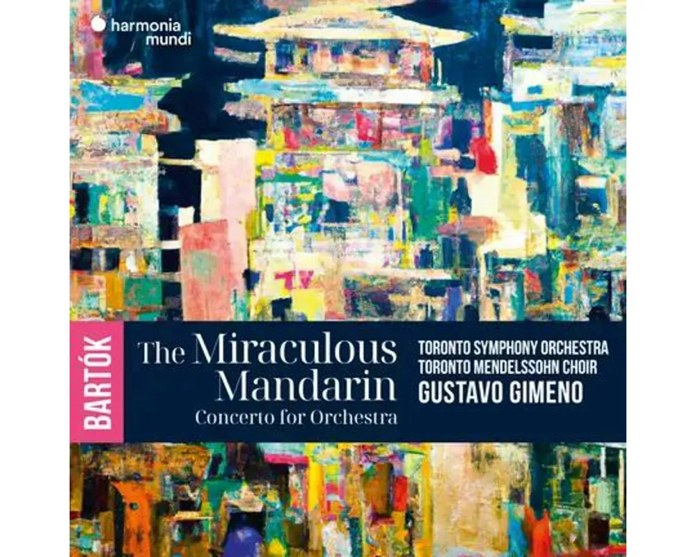 Bart¢k: The Miraculous Mandarin. Concerto for Orch