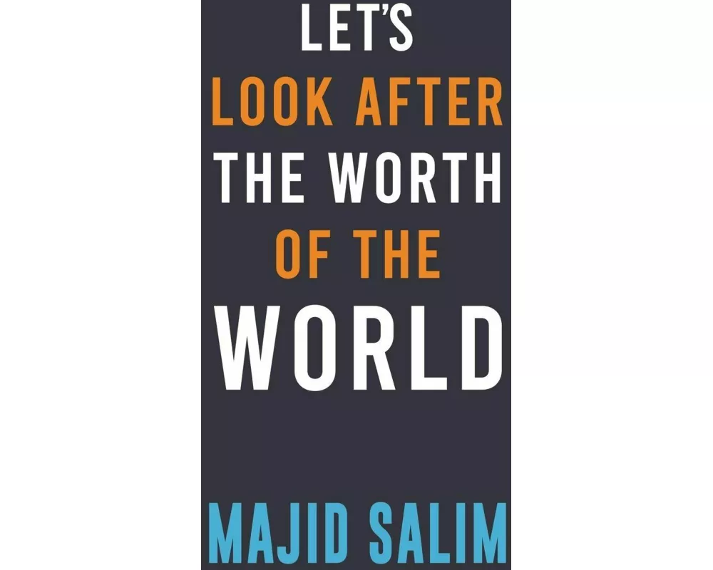 Let's Look After the Worth of the World