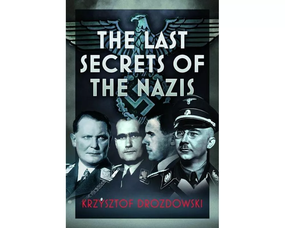 The Last Secrets of the Nazis