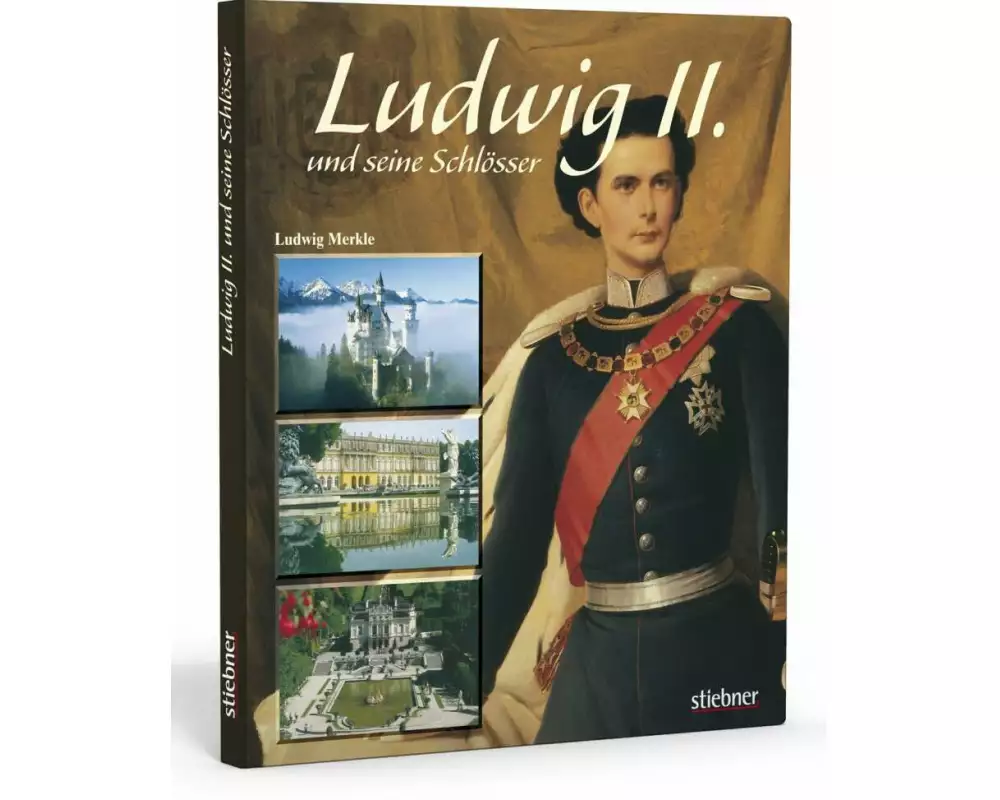 Ludwig II. und seine Schlösser