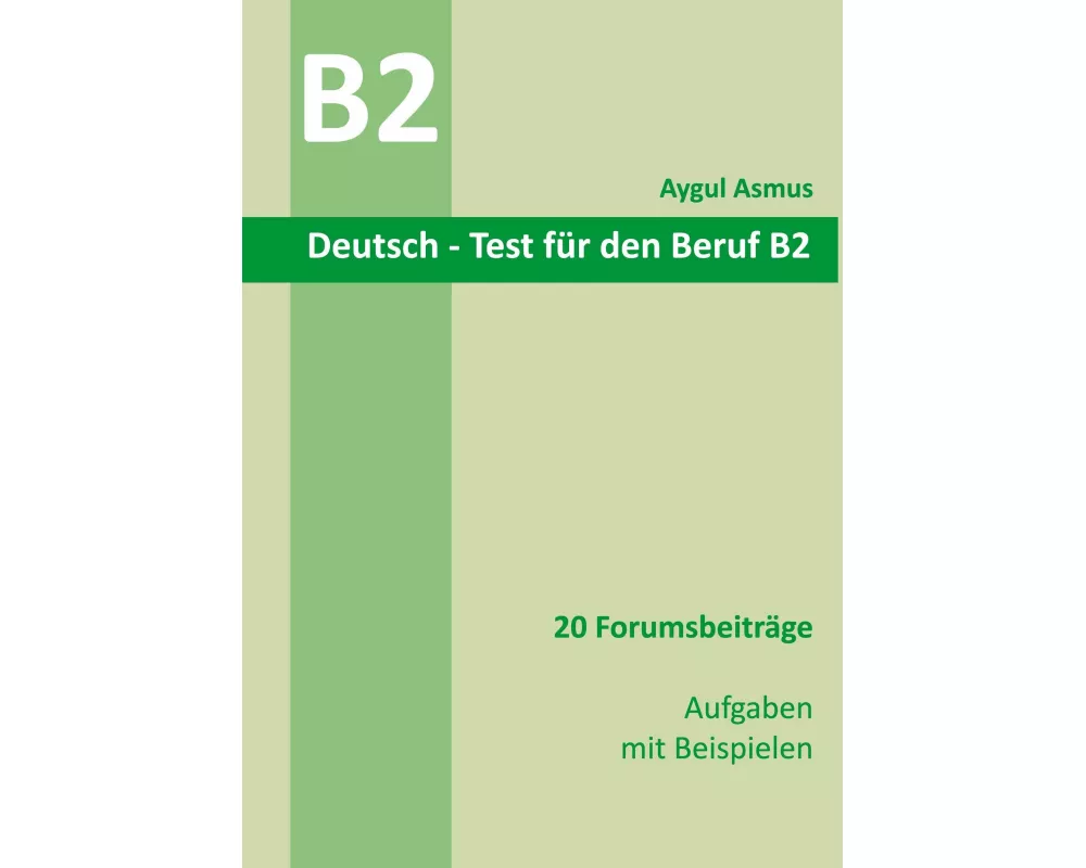 Deutsch-Test für den Beruf B2 20 Forumsbeiträge Aufgaben mit Beispielen