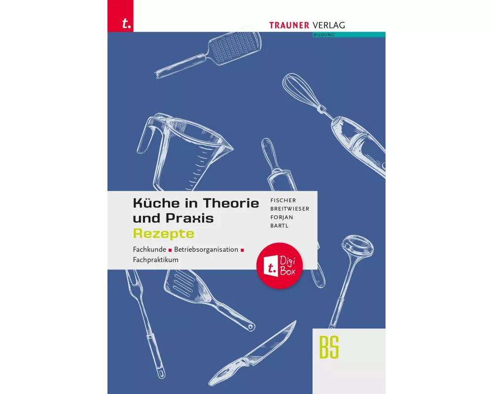 Küche in Theorie und Praxis - Fachkunde, Betriebsorganisation, Fachpraktikum + digitales Zusatzpaket