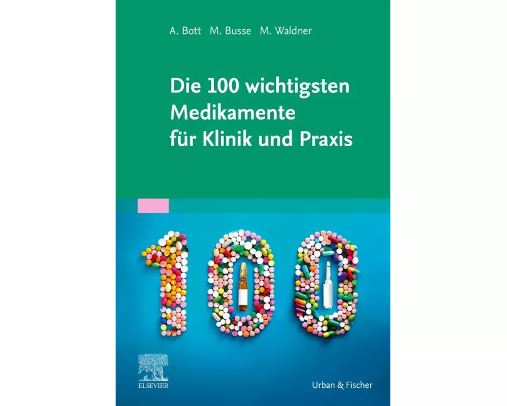 Die 100 wichtigsten Medikamente für Klinik und Praxis