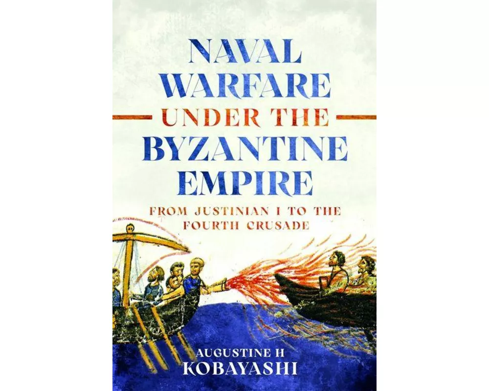 Naval Warfare under the Byzantine Empire