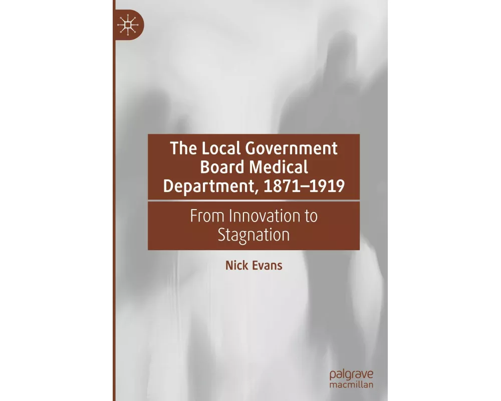 The Local Government Board Medical Department, 1871–1919