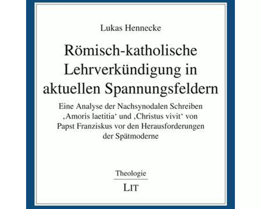 Römisch-katholische Lehrverkündigung in aktuellen Spannungsfeldern
