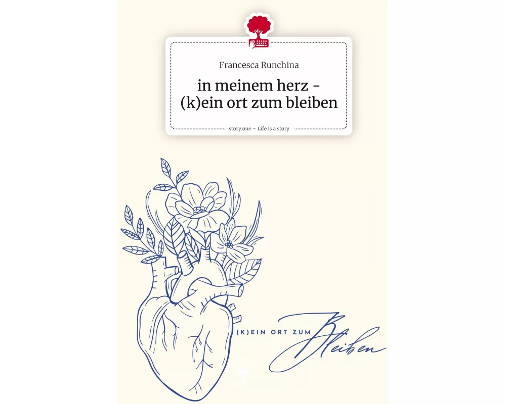 in meinem herz - (k)ein ort zum bleiben. Life is a Story - story.one