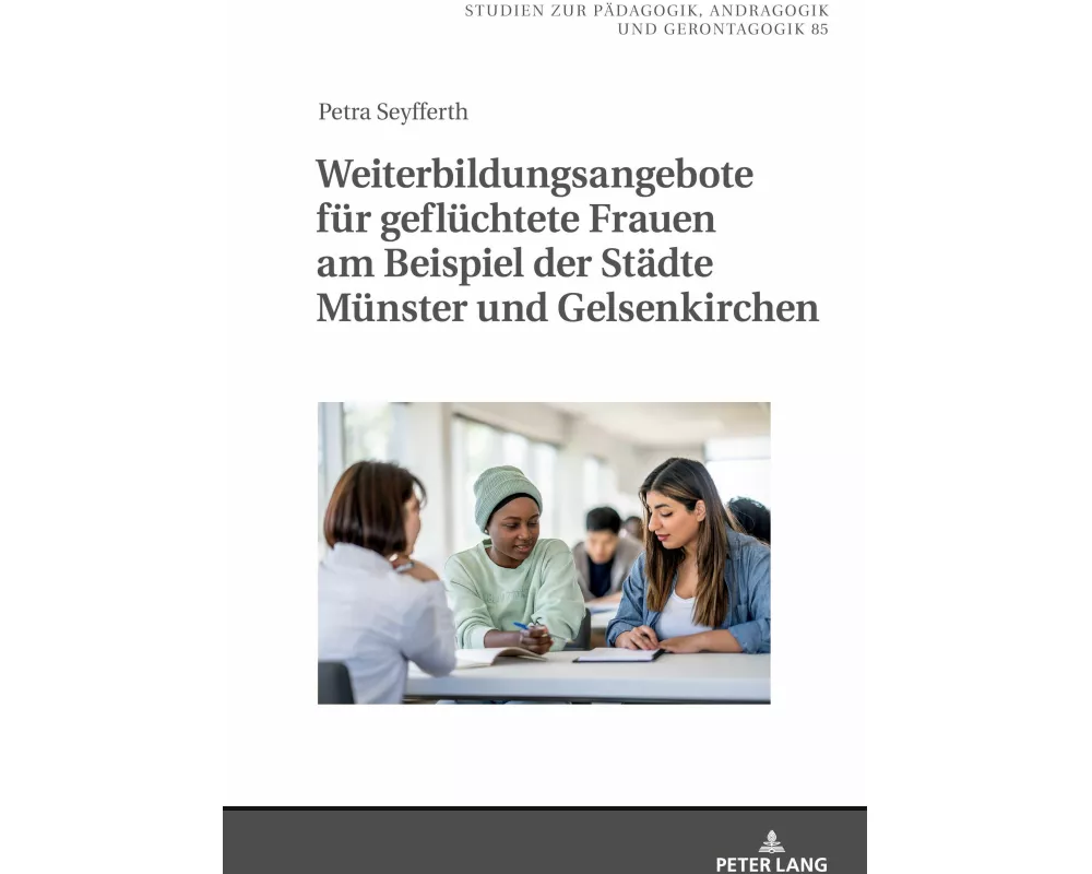 Weiterbildungsangebote für geflüchtete Frauen am Beispiel der Städte Münster und Gelsenkirchen