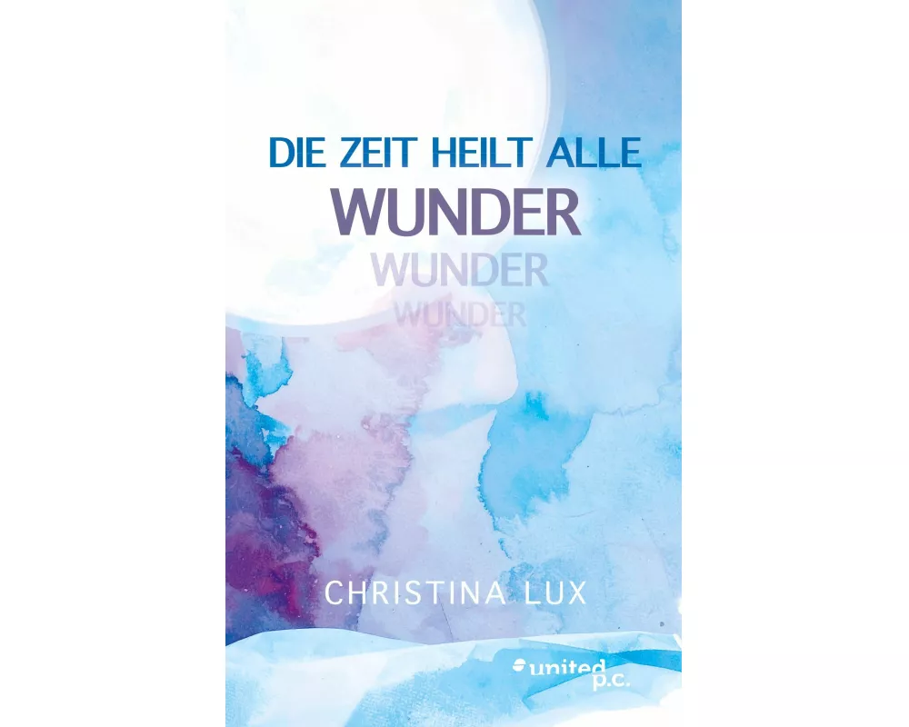 Die Zeit heilt alle Wunder