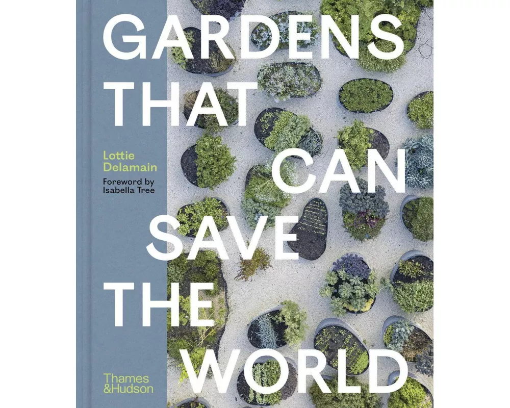 Gardens That Can Save the World