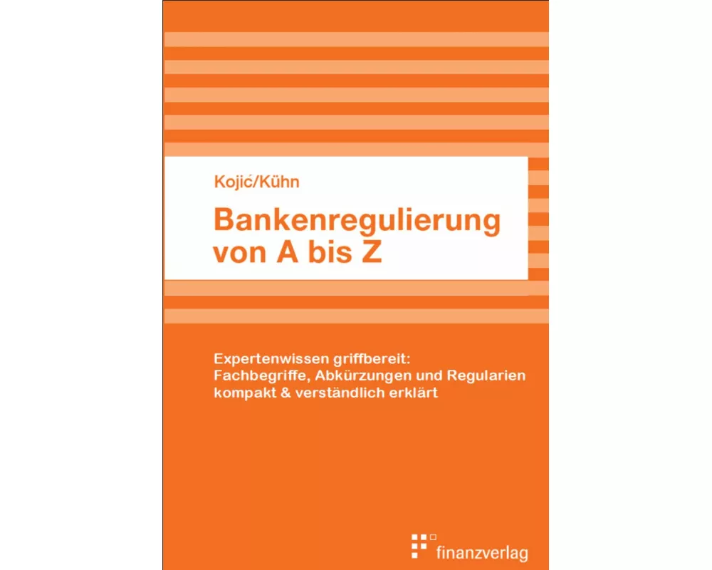 Bankenregulierung von A bis Z