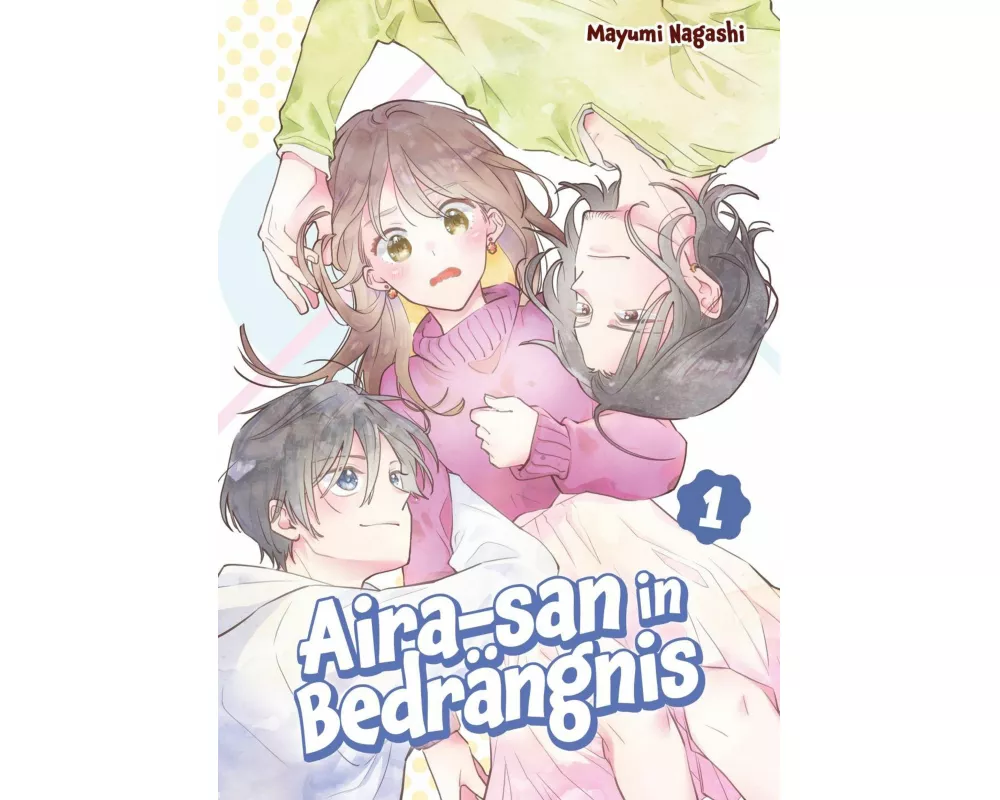 Aira-san in Bedrängnis, Band 01