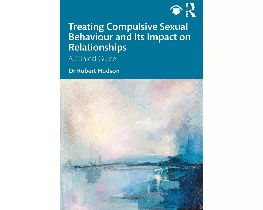 Treating Compulsive Sexual Behaviour and Its Impact on Relationships