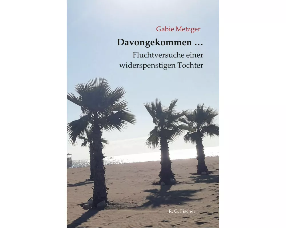 Davongekommen ... Fluchtversuche einer widerspenstigen Tochter