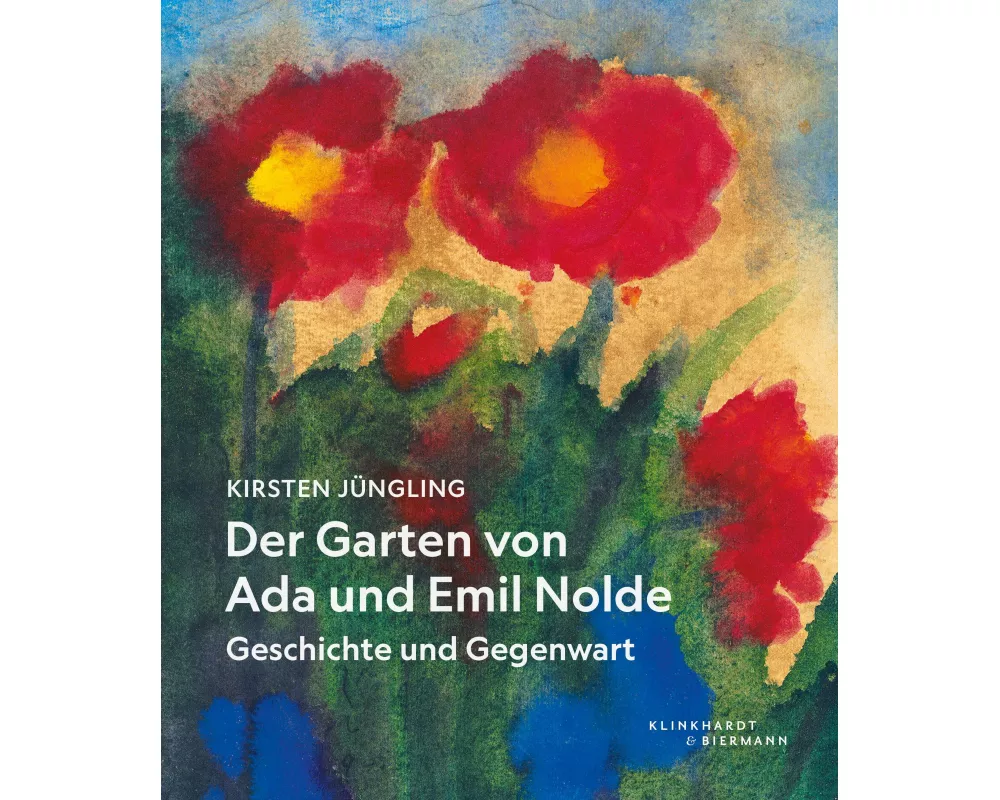 Der Garten von Ada und Emil Nolde