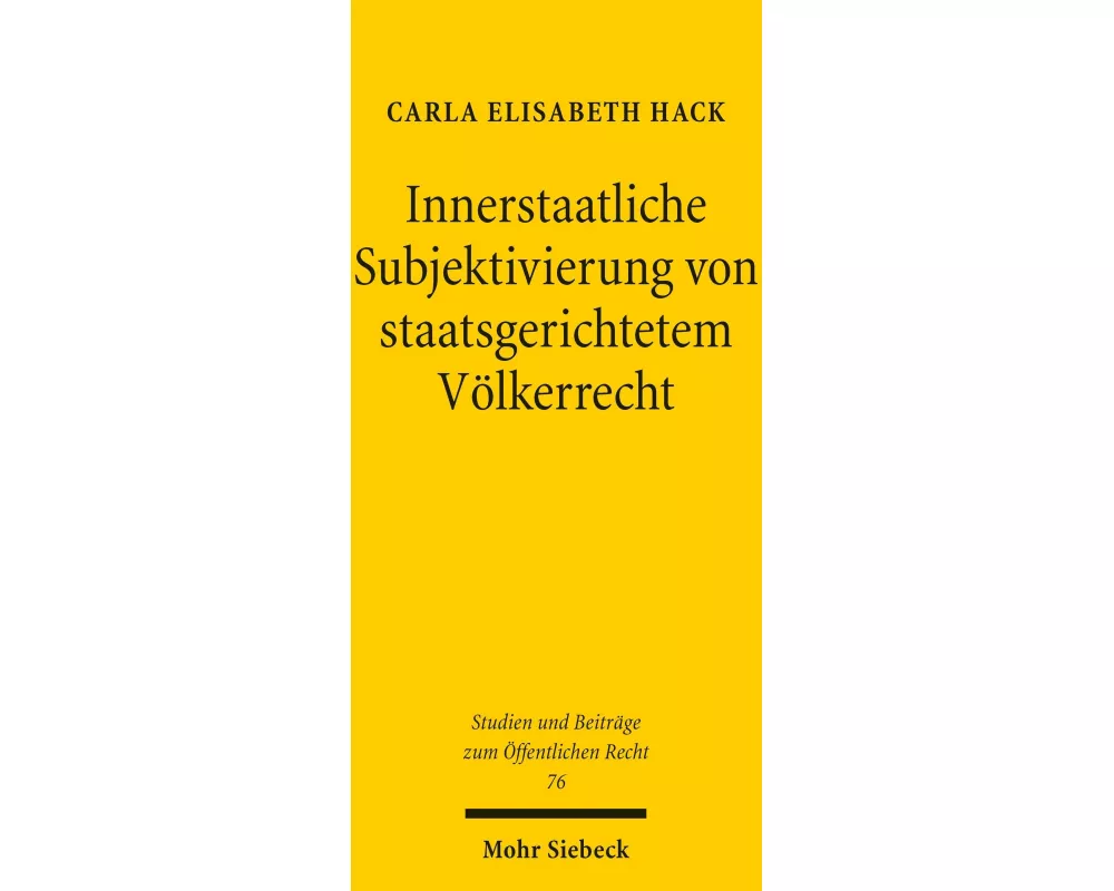 Innerstaatliche Subjektivierung von staatsgerichtetem Völkerrecht
