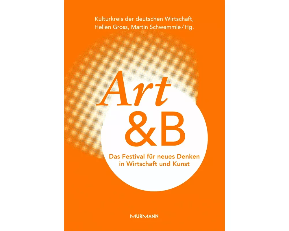Art&B. Das Festival für neues Denken in Wirtschaft und Kunst