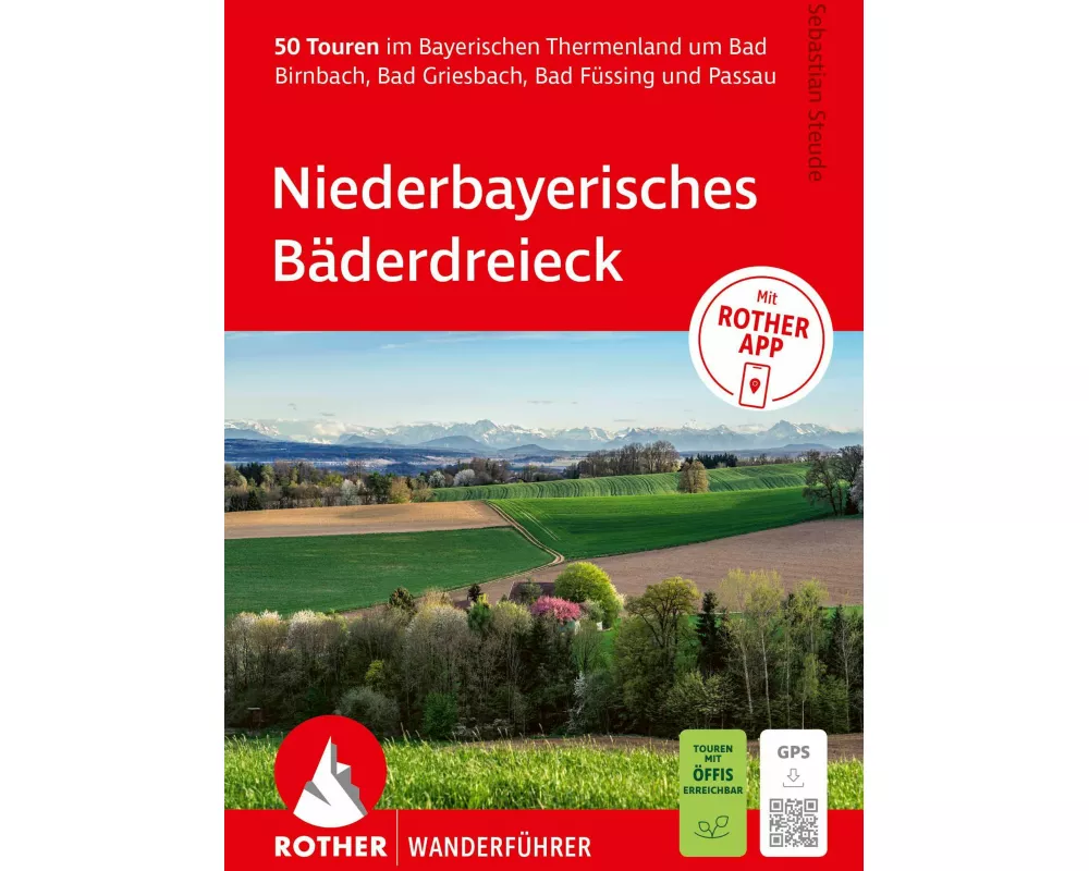 ROTHER Wanderführer Niederbayerisches Bäderdreieck. 50 Touren im Bayerischen Thermenland