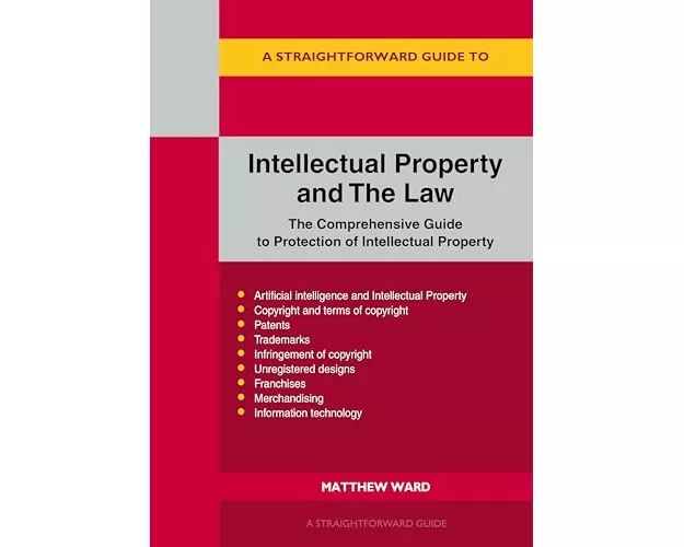 A Straightforward Guide to Intellectual Property and The Law
