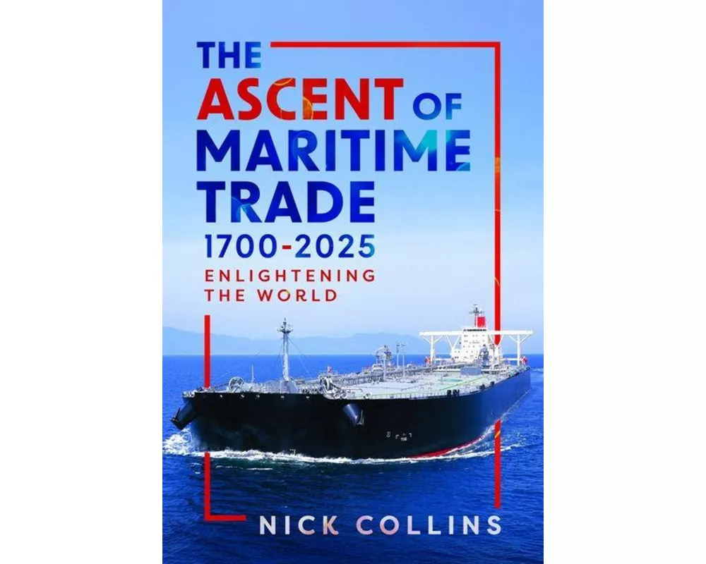 The Ascent of Maritime Trade 1700-2025