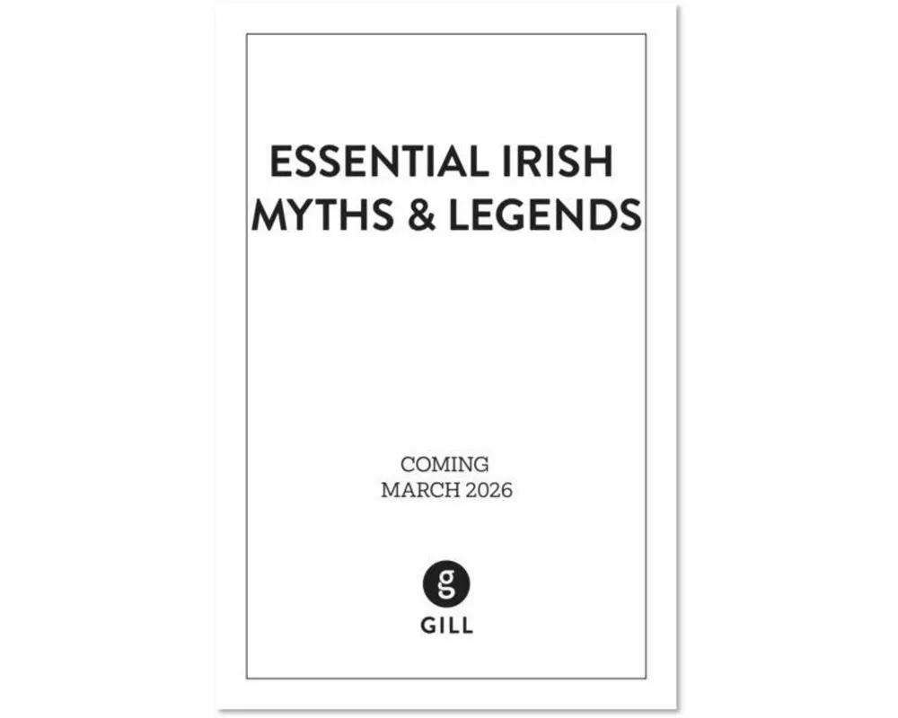Essential Irish Myths and Legends
