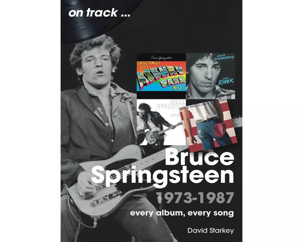 Bruce Springsteen 1973 - 1987 On Track
