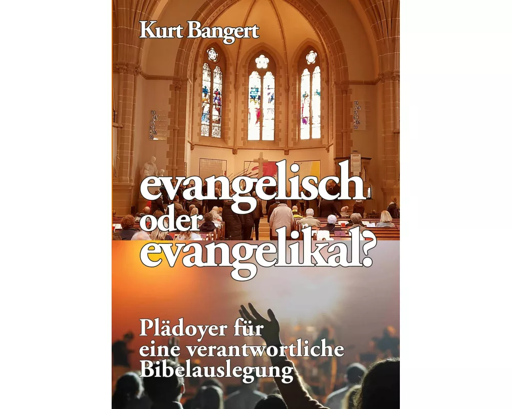 evangelisch oder evangelikal?