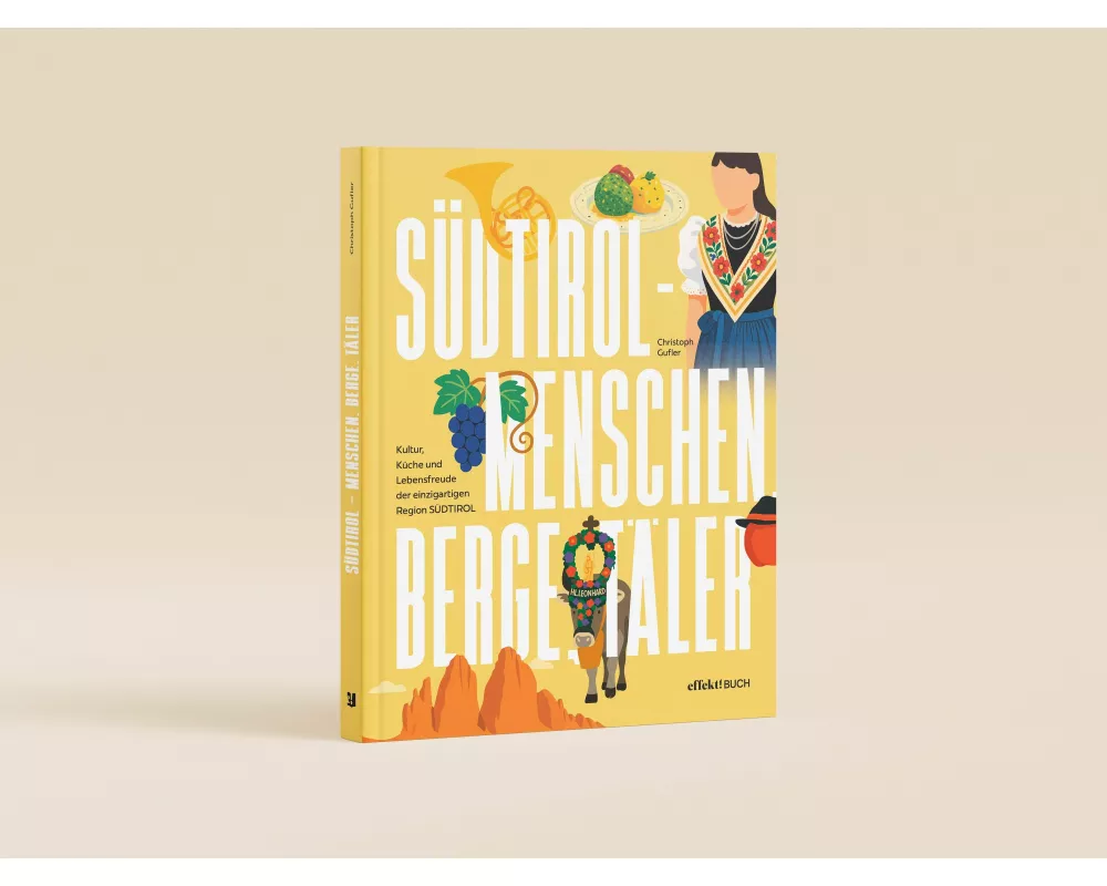Südtirol - Menschen, Berge, Täler