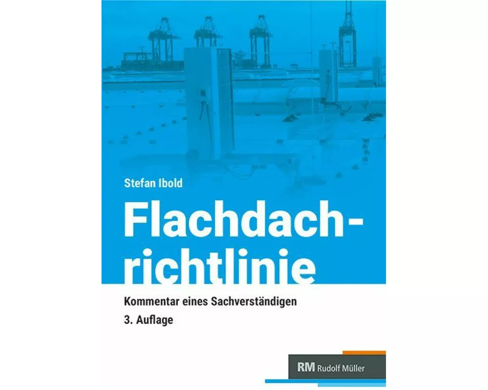 Flachdachrichtlinie - Kommentar eines Sachverständigen