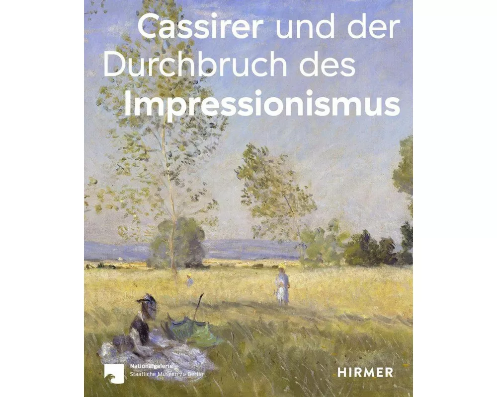 Cassirer und der Durchbruch des Impressionismus