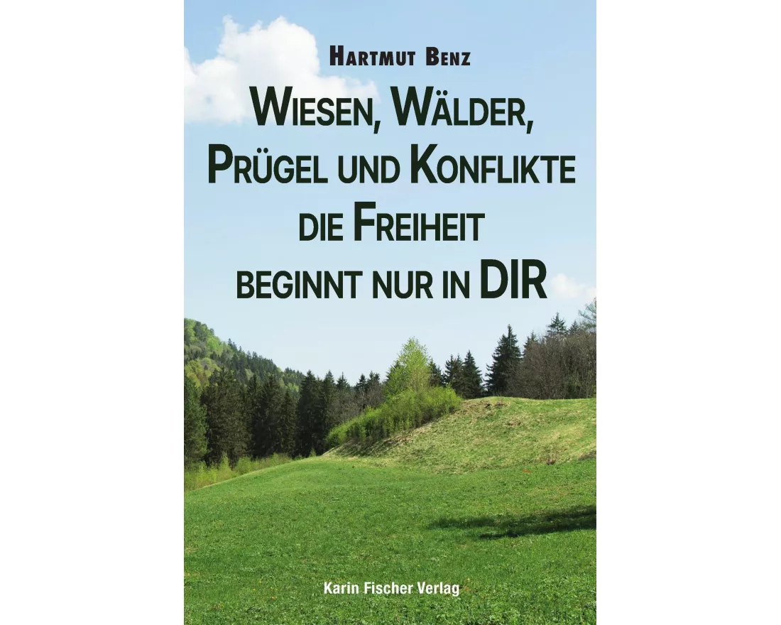 Wiesen, Wälder, Prügel und Konflikte – die Freiheit beginnt nur in DIR